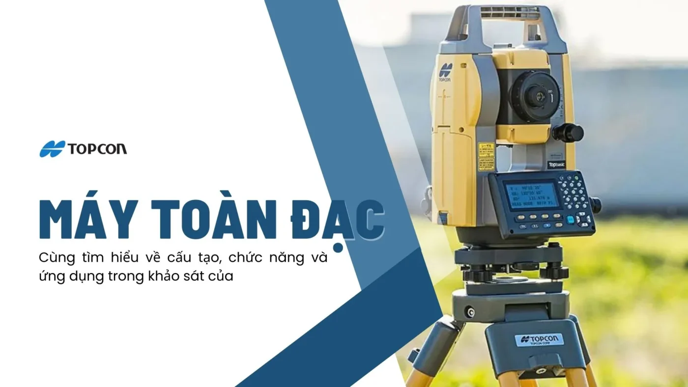 máy toàn đạc là gì ? cấu tạp và chức năng ra sao ?