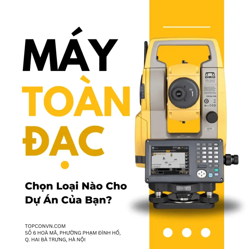 chọn máy toàn đạc topcon nào